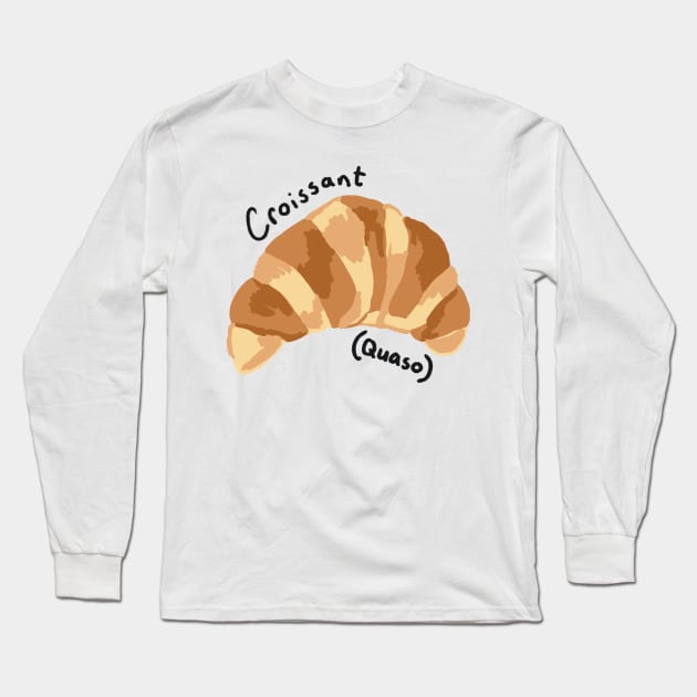 Croissant mispronunciation meme Long Sleeve T-Shirt by RoserinArt